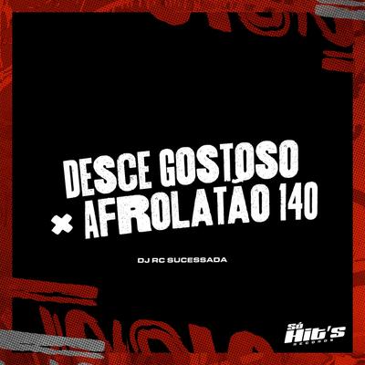 Desce Gostoso × Afrolatão 140's cover