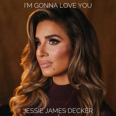 I'm Gonna Love You By Jessie James Decker's cover