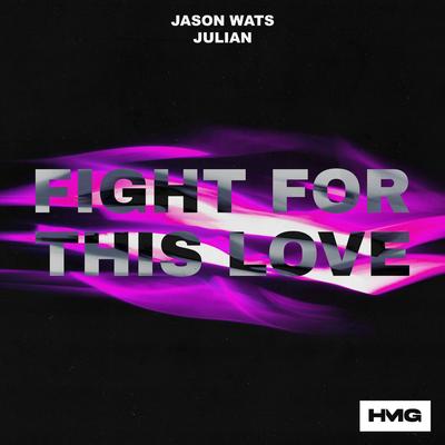 Fight For This Love By Jason Wats, Julian's cover