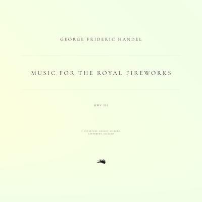 Music for the Royal Fireworks, HWV 351: 1. Ouverture: Adagio, Allegro, Lentement, Allegro's cover