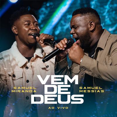 Vem de Deus (Ao Vivo) By Samuel Miranda, Samuel Messias's cover