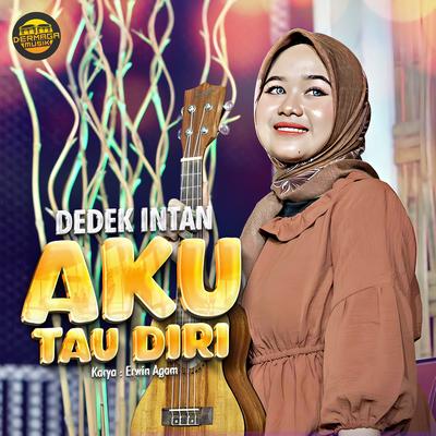 Aku Tau Diri By Dedek Intan's cover