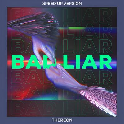 Bad Liar (Speed Up Version)'s cover