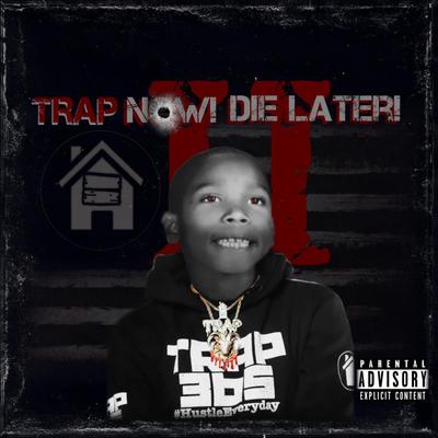 Trap Now! Die Later! 2's cover
