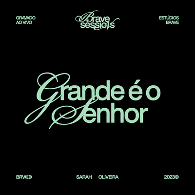Grande É O Senhor • BRAVE Sessions (Ao Vivo)'s cover