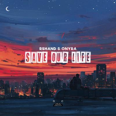 Save Our Life By rshand, Onyra's cover