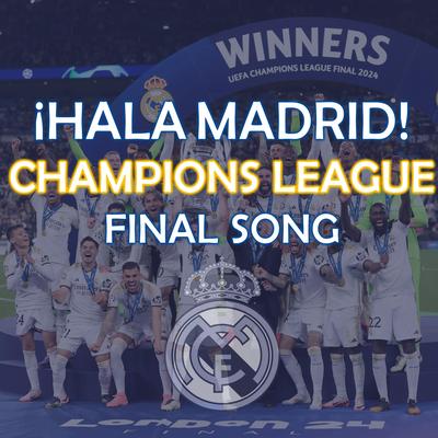 ¡Hala Madrid! (UEFA Champions League Final Song)'s cover