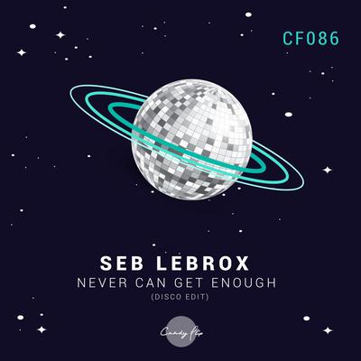 Never Can Get Enough (Disco Edit) By Seb LeBrox's cover