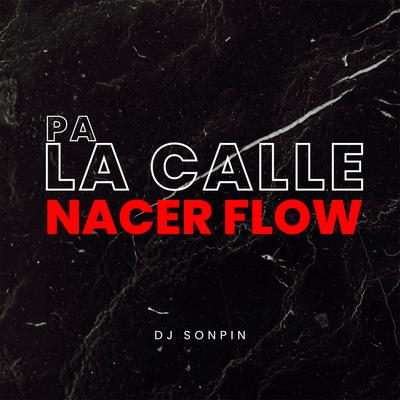 Pa la Calle Nacer Flow's cover
