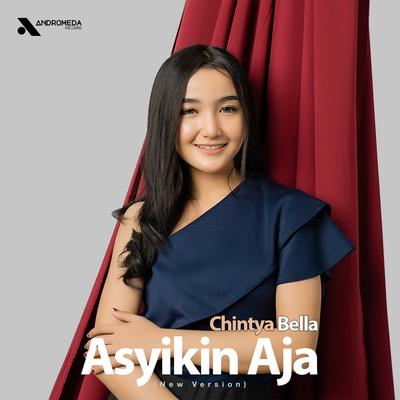 Asyikin Aja (New Version) By Chintya Bella's cover