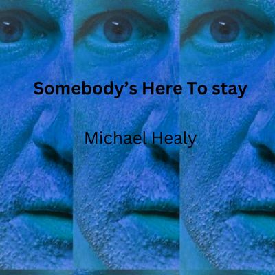 Somebody's Here To Stay's cover