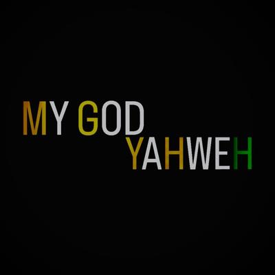 My God, Yahweh's cover