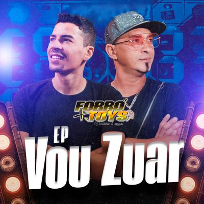 Vou Zuar By Forro + Tóys's cover