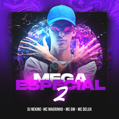 MEGA ESPECIAL 2 By DJ NEK$NE, Mc Delux, Mc Gw, Mc Magrinho's cover