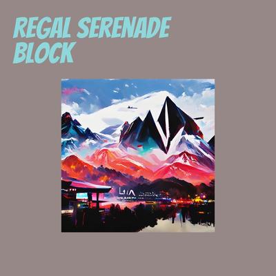 Regal Serenade Block's cover