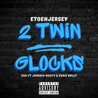 2 Twin Glocks By Siki, Jhordin Aristy, Chris Bully's cover
