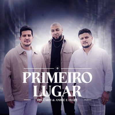 Primeiro Lugar By Ton Carfi, André e Felipe's cover