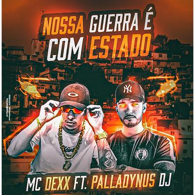 Nossa Guerra É Com O Estado By Mc Dexx, Palladynus's cover