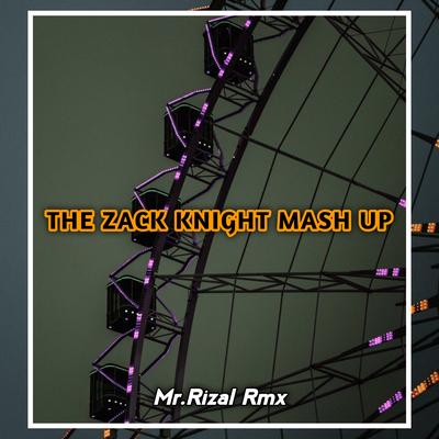 THE ZACK KNIGHT MASH UP's cover