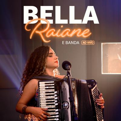 Bella Raiane e Banda (Ao Vivo)'s cover