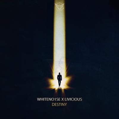 Destiny By WHITENO1SE, livicious's cover