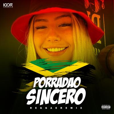 MTG DO PORRADÃO SINCERO (Reggae Funk) By Igor Producer's cover
