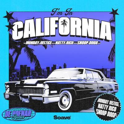 I'm In California (De Hofnar Remix) By Monday Justice, Natty Rico, Snoop Dogg, De Hofnar's cover