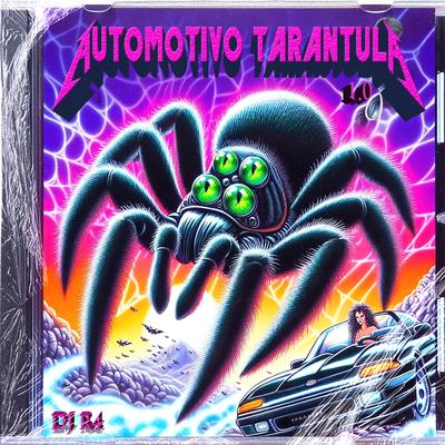 AUTOMOTIVO TARANTULA 1.0 By DJ R4, Mc Gw's cover