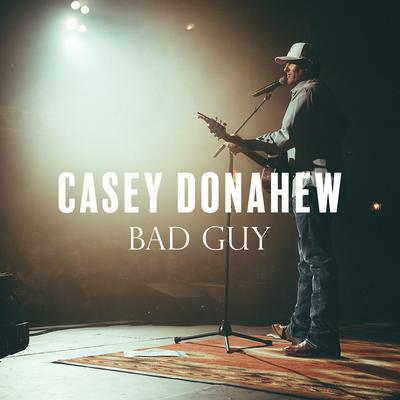 Bad Guy By Casey Donahew's cover