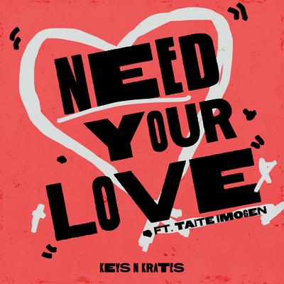 Need Your Love By Keys N Krates, Taite Imogen's cover