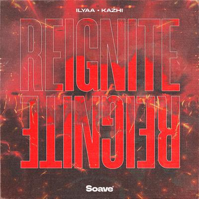 Reignite By ILYAA, KAZHI's cover