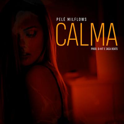 Calma By Pelé MilFlows, D-Hit, Jaca Beats's cover