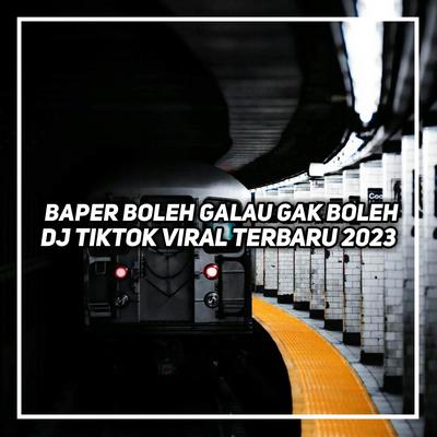 Baper Boleh Galau Gak Boleh's cover