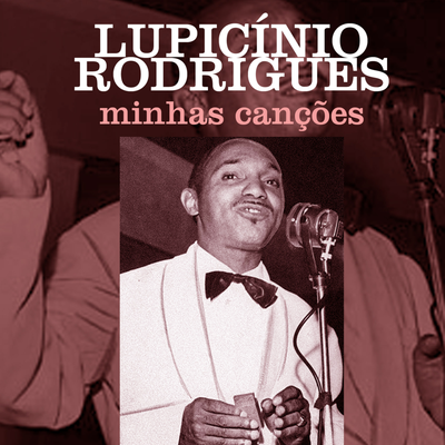 Se Acaso Você Chegasse By Lupicínio Rodrigues, Conjunto Regional RCA Victor, Cyro Monteiro's cover