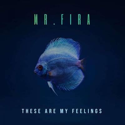 These Are My Feelings By Mr.FIRA's cover