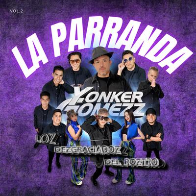 La Parranda By Yonker Gomezz y Loz Dezgraciadoz Del Roztro's cover