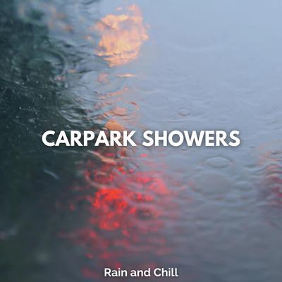 Carpark Showers By Rain and Chill's cover