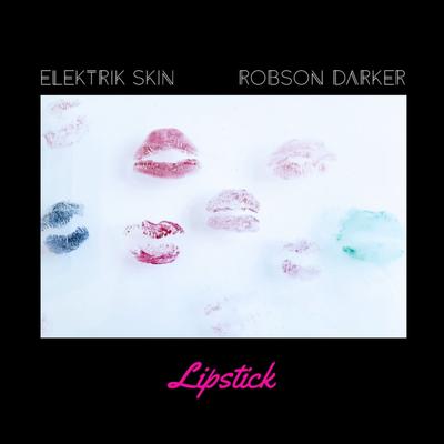 Lipstick By Elektrik Skin, ROBSON DARKER's cover