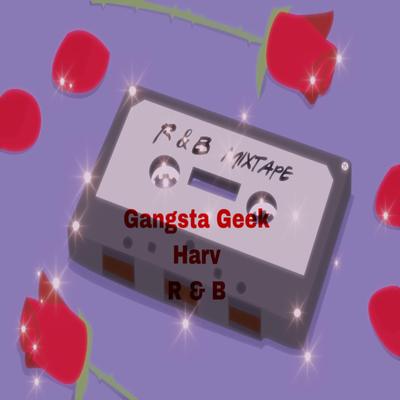 Gangsta Geek Harv's cover
