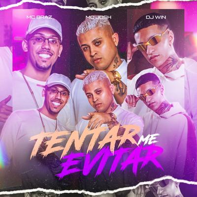 Tentar Me Evitar By MC Braz, MC Josh, Dj Win's cover