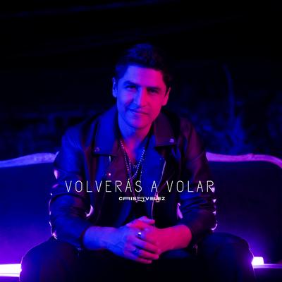 VOLVERÁS A VOLAR By Cris Velez's cover