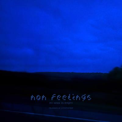 non feelings By my head is empty's cover