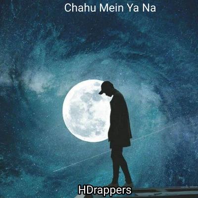 Chahu Mein Ya Na's cover