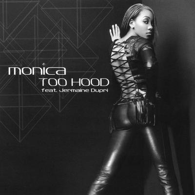 Too Hood (feat. Jermaine Dupri) (Radio Edit) By Monica, Jermaine Dupri's cover