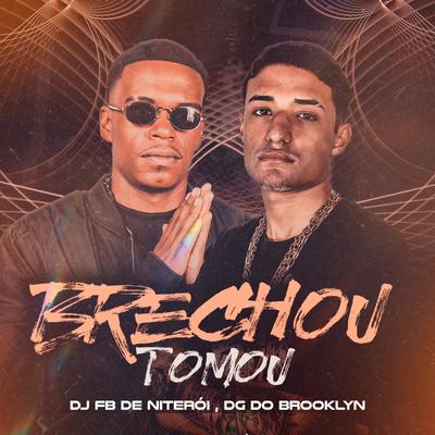 Brechou Tomou By DJ Fb de Niteroi, DG DO BROOKLYN's cover