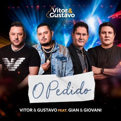 O Pedido (feat. Gian & Giovani) By Vitor e Gustavo, Gian & Giovani's cover