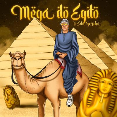 Mega do Egito By DJ Ws da Igrejinha, Mc Vuk Vuk, Mc Jessica do escadão's cover