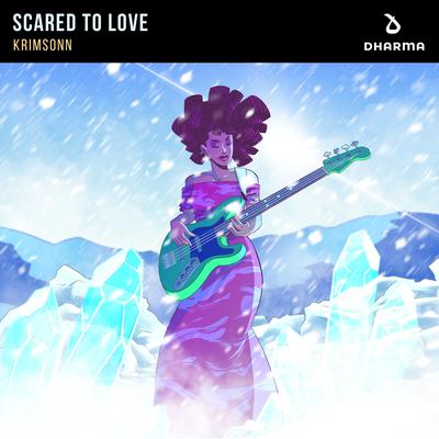 Scared To Love's cover