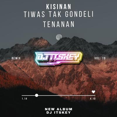 KISINAN TIWAS TAK GONDELI TENANAN (Remix)'s cover