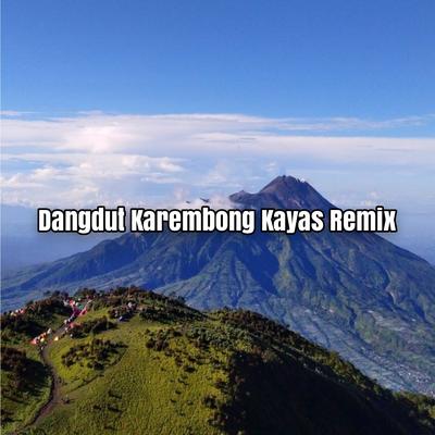 Dangdut Karembong Kayas (Remix)'s cover